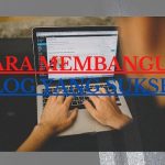 Cara Cepat Menguasai Membangun Blog Secara Otodidak Panduan Lengkap Untuk Pemula Hingga Menengah