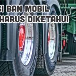 Hal Yang Wajib Diketahui Tentang Ban Mobil Panduan Lengkap Untuk Keselamatan Dan Performa Optimal