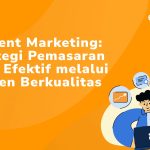 Mengoptimalkan Penghasilan Anda Panduan Lengkap Teknik Content Marketing Efektif