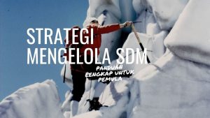 Panduan Lengkap Sdm Untuk Pemula Membangun Fondasi Tim Yang Kuat Dari Awal