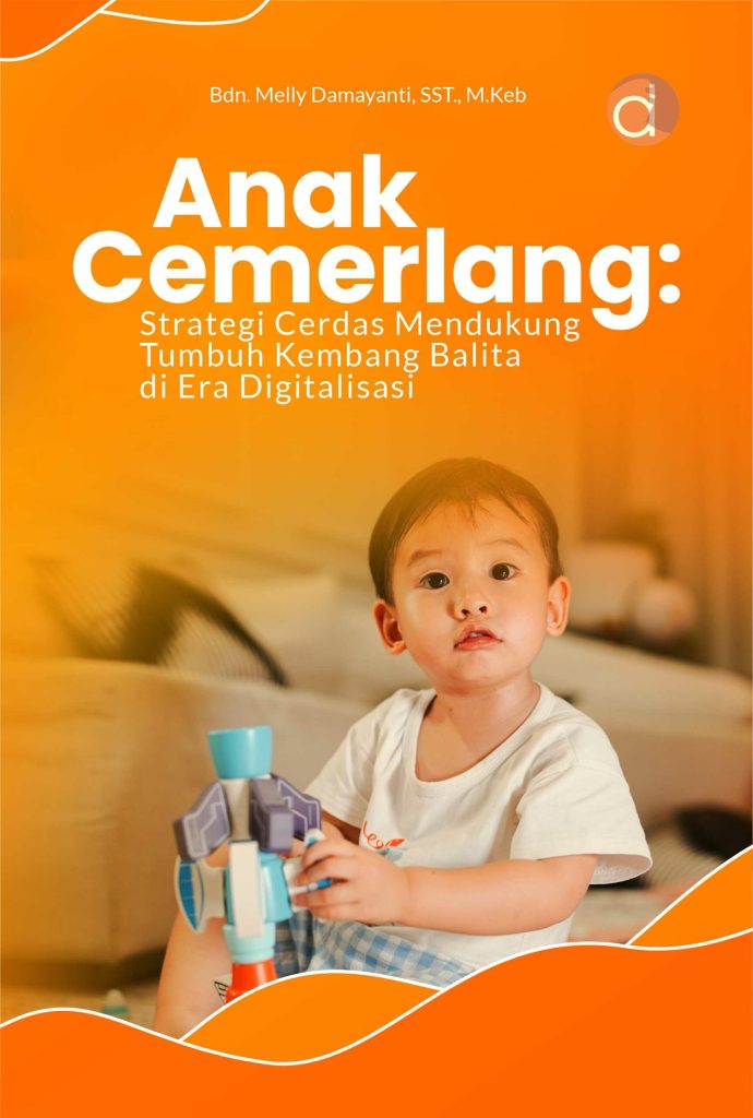 Strategi Sukses Mendukung Balita Anak Panduan Komprehensif Untuk Orang Tua Dan Pendidik